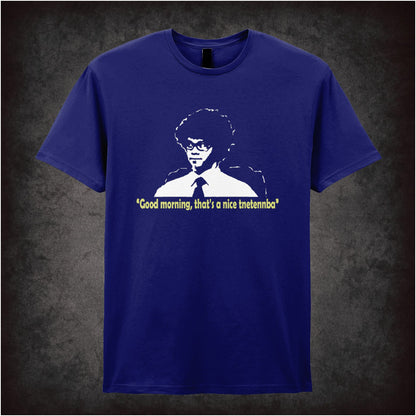 Good Morning, That’s A Nice Tnetennba – Cult British Comedy Graphic T-Shirt