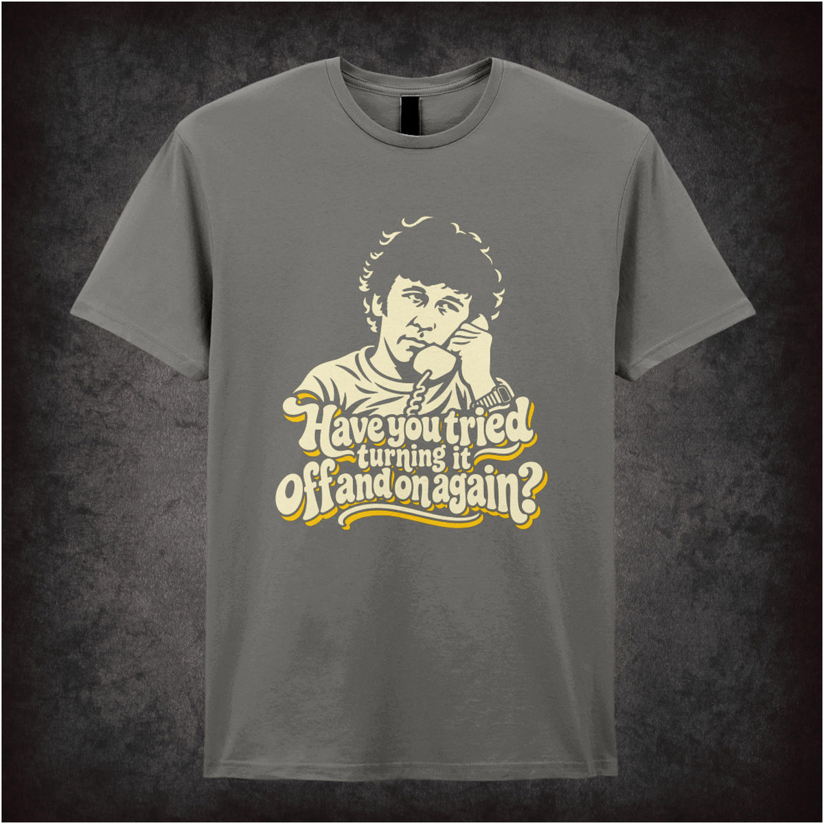  "‘Have you tried turning it off and on again?' T-shirt in charcoal from The IT Crowd”