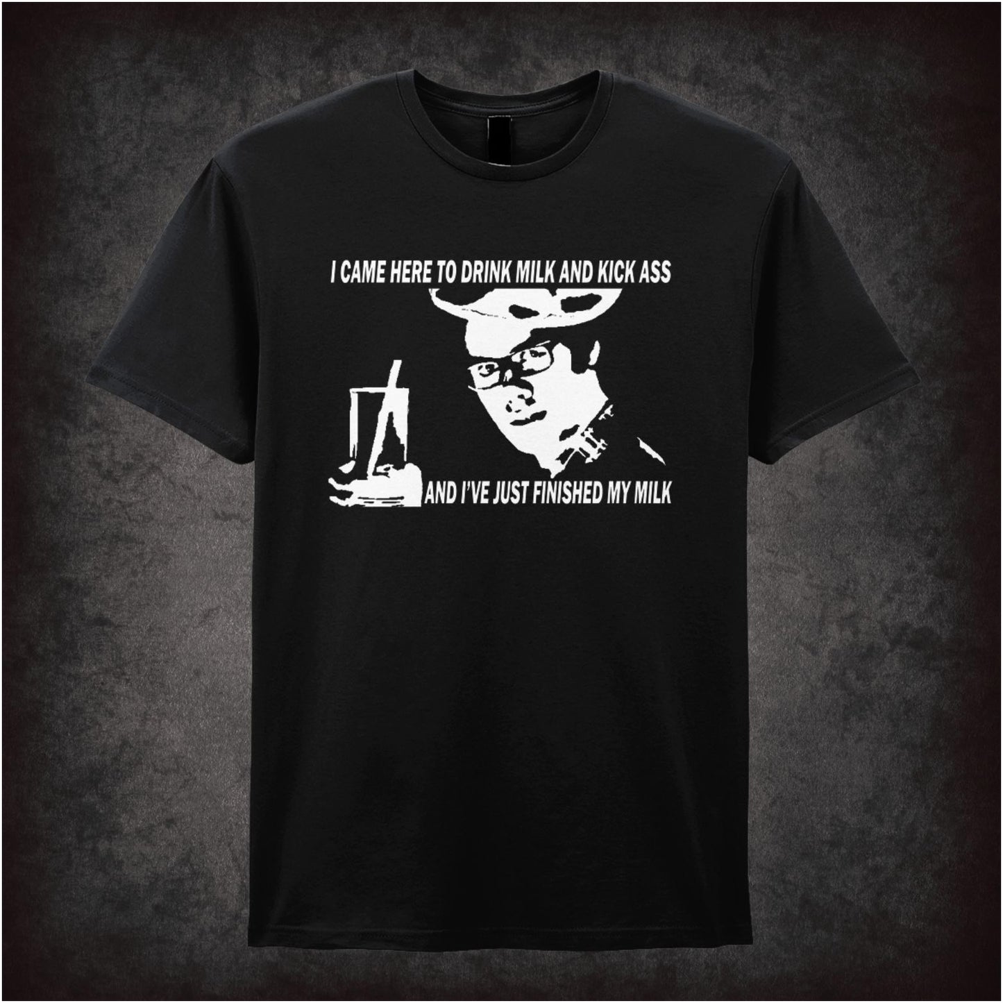 “Maurice Moss ‘I came here to drink milk and kick ass… and I’ve just finished my milk’ T-shirt from The IT Crowd”