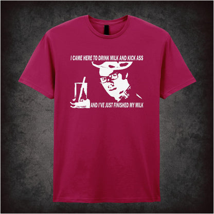 I Came Here To Drink Milk And Kick Ass – Cult British Comedy Graphic T-Shirt