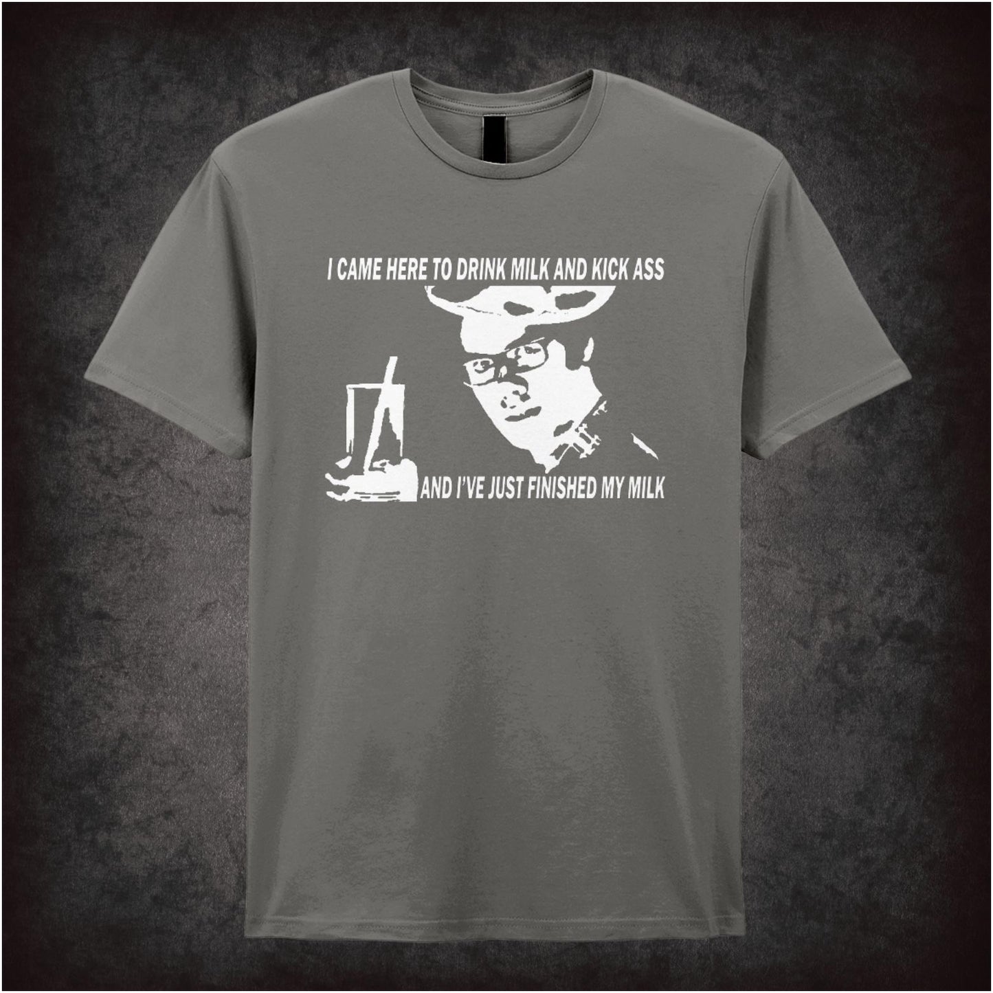 I Came Here To Drink Milk And Kick Ass – Cult British Comedy Graphic T-Shirt