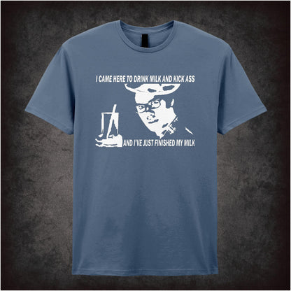 I Came Here To Drink Milk And Kick Ass – Cult British Comedy Graphic T-Shirt