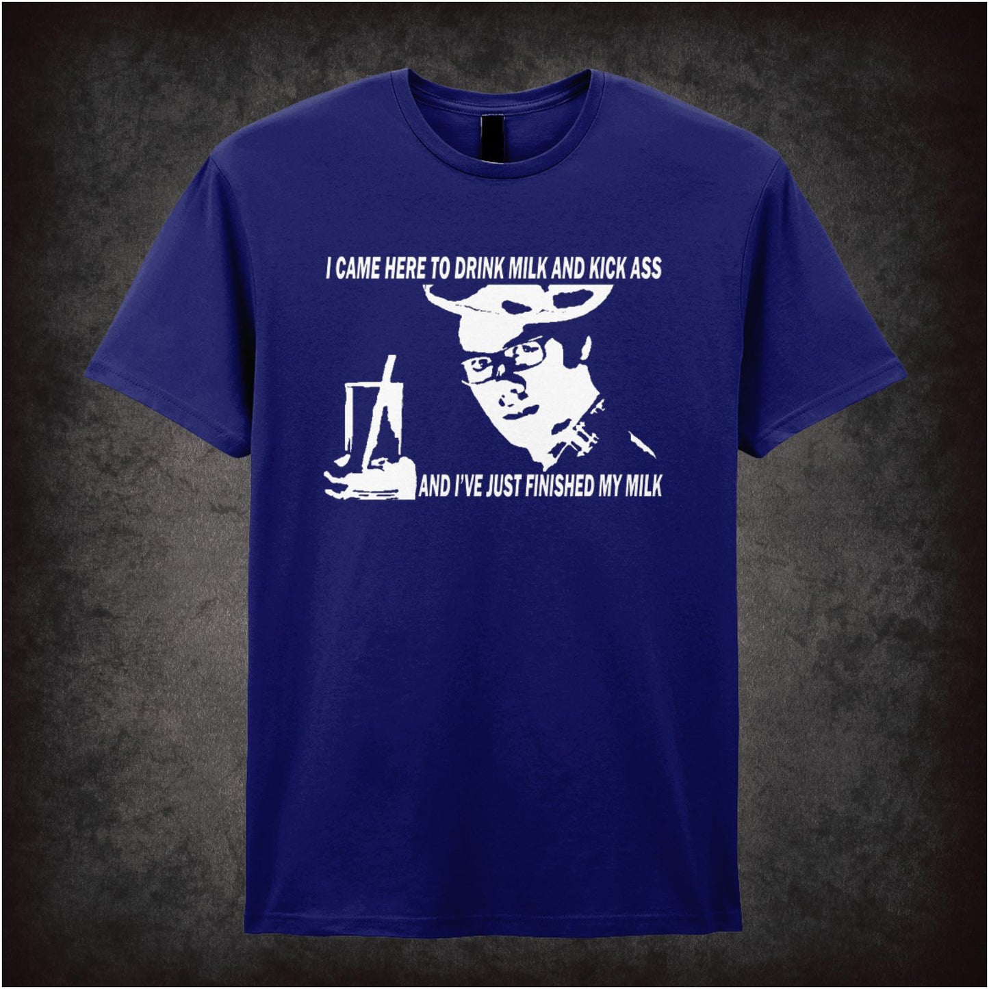 I Came Here To Drink Milk And Kick Ass – Cult British Comedy Graphic T-Shirt