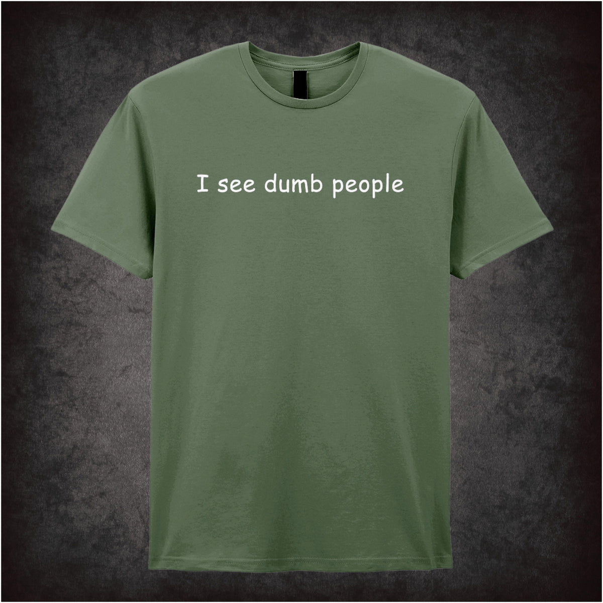 “‘I see dumb people’ T-shirt in military green  from The IT Crowd”
