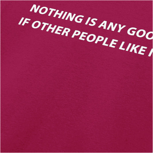 “Roy Trenneman ‘Nothing is any good if other people like it’ close up T-shirt in cardinal red from The IT Crowd”