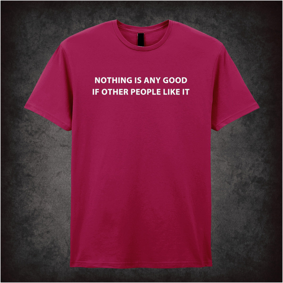 “Roy Trenneman ‘Nothing is any good if other people like it’ T-shirt in cardinal red from The IT Crowd”