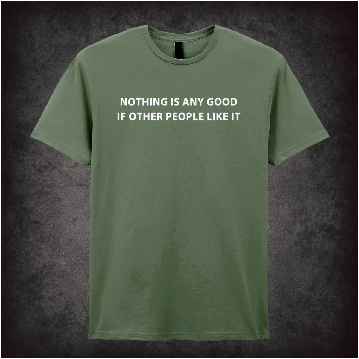 “Roy Trenneman ‘Nothing is any good if other people like it’ T-shirt in military green from The IT Crowd”
