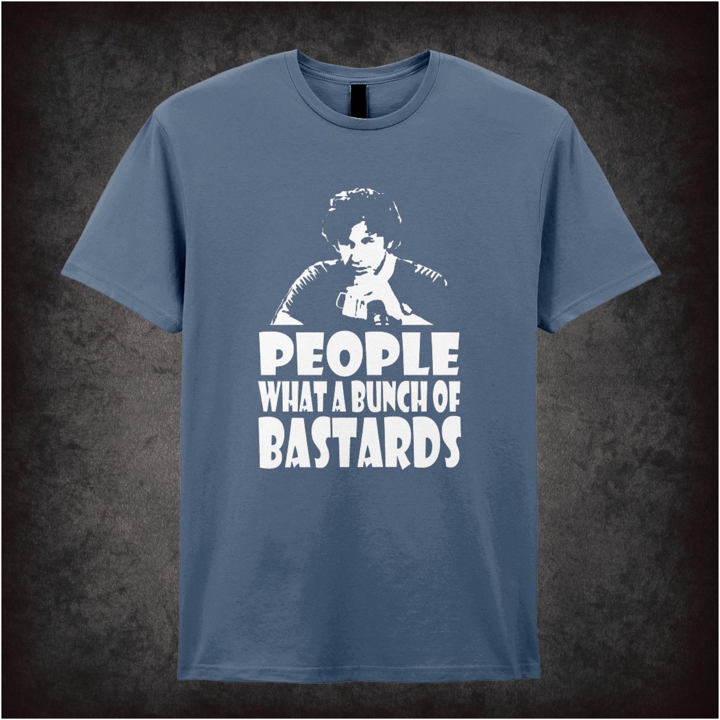 People, What A Bunch Of Bastards – Cult British Comedy Graphic T-Shirt