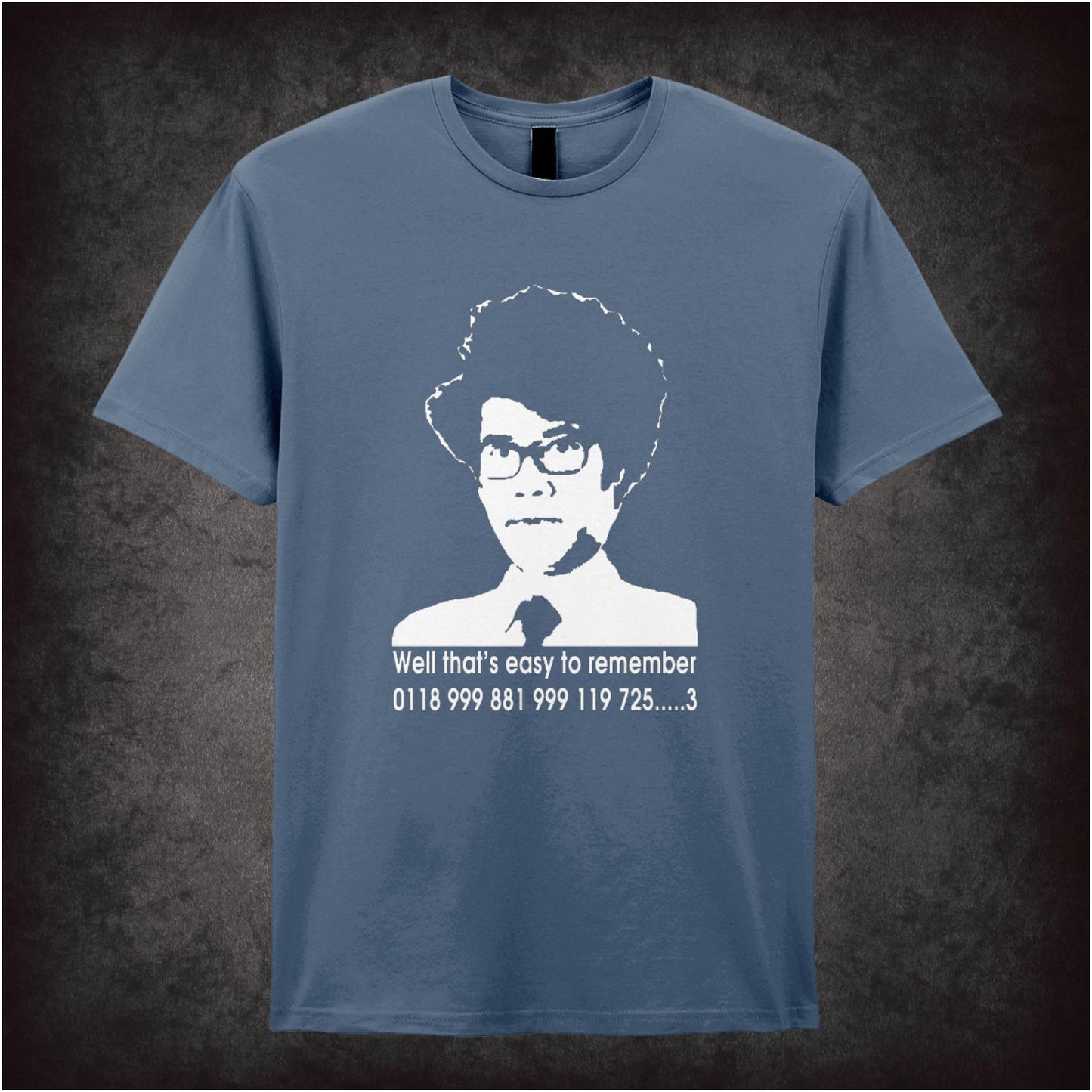 Well That’s Easy To Remember 0118 999 881 999 119 725…..3 – Cult British Comedy Graphic T-Shirt