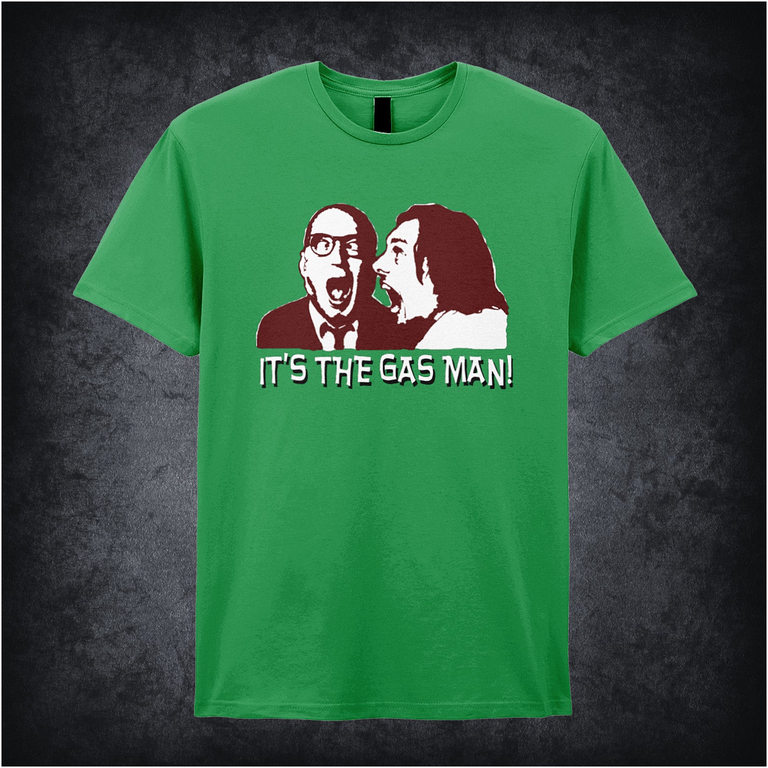 irish green unisex T-shirt featuring the phrase “It's The Gas Man!” inspired by Bottom, displayed in bold white lettering with a comedic, punchy style.