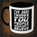 I’ve Seen Things You People Wouldn’t Believe – Two-Tone Mug
