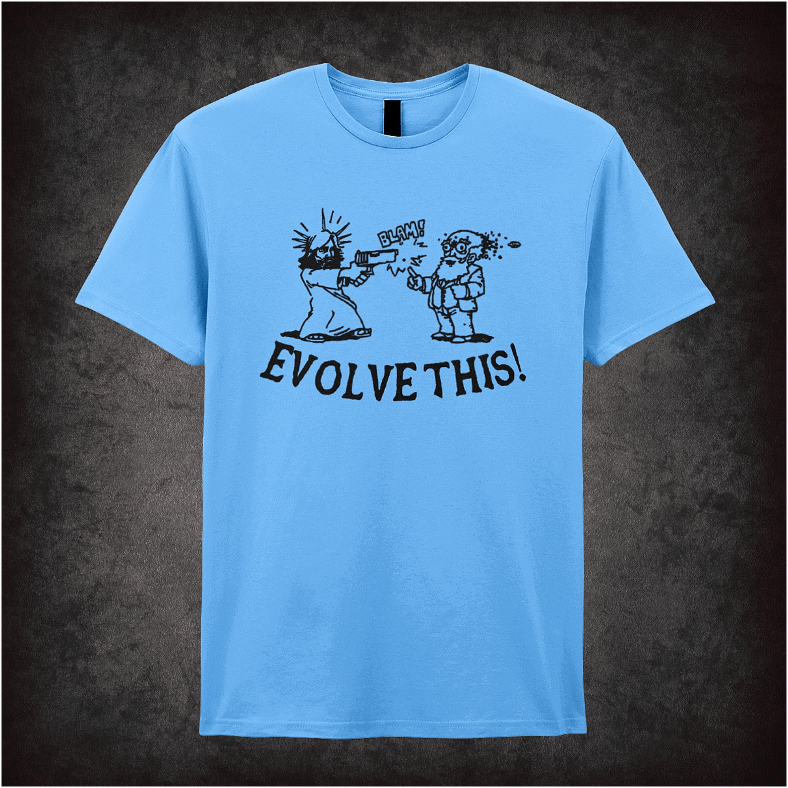 carolina blue unisex t-shirt featuring a graphic of Jesus shooting Charles Darwin in the head, with the text “Evolve This!” above - referencing the movie Paul.
