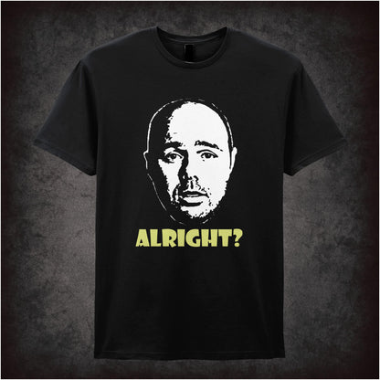 Alright? – Cult British Comedy Graphic T-Shirt