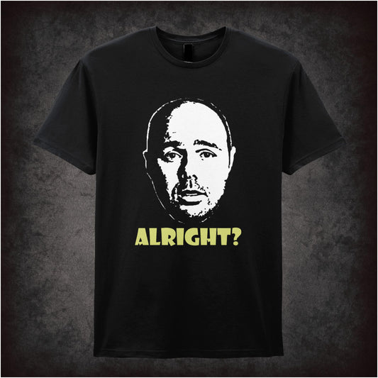 Alright? – Cult British Comedy Graphic T-Shirt