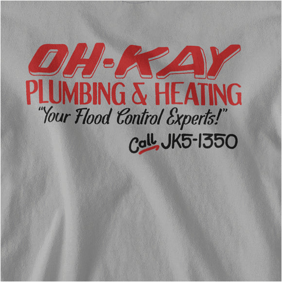 Oh-Kay Plumbing And Heating Your Flood Control Experts - Home Alone Inspired Unisex T Shirt