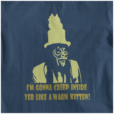 I'm Gonna Creep Inside Yer Like A Warm Kitten - The Mighty Boosh Inspired Unisex T Shirt