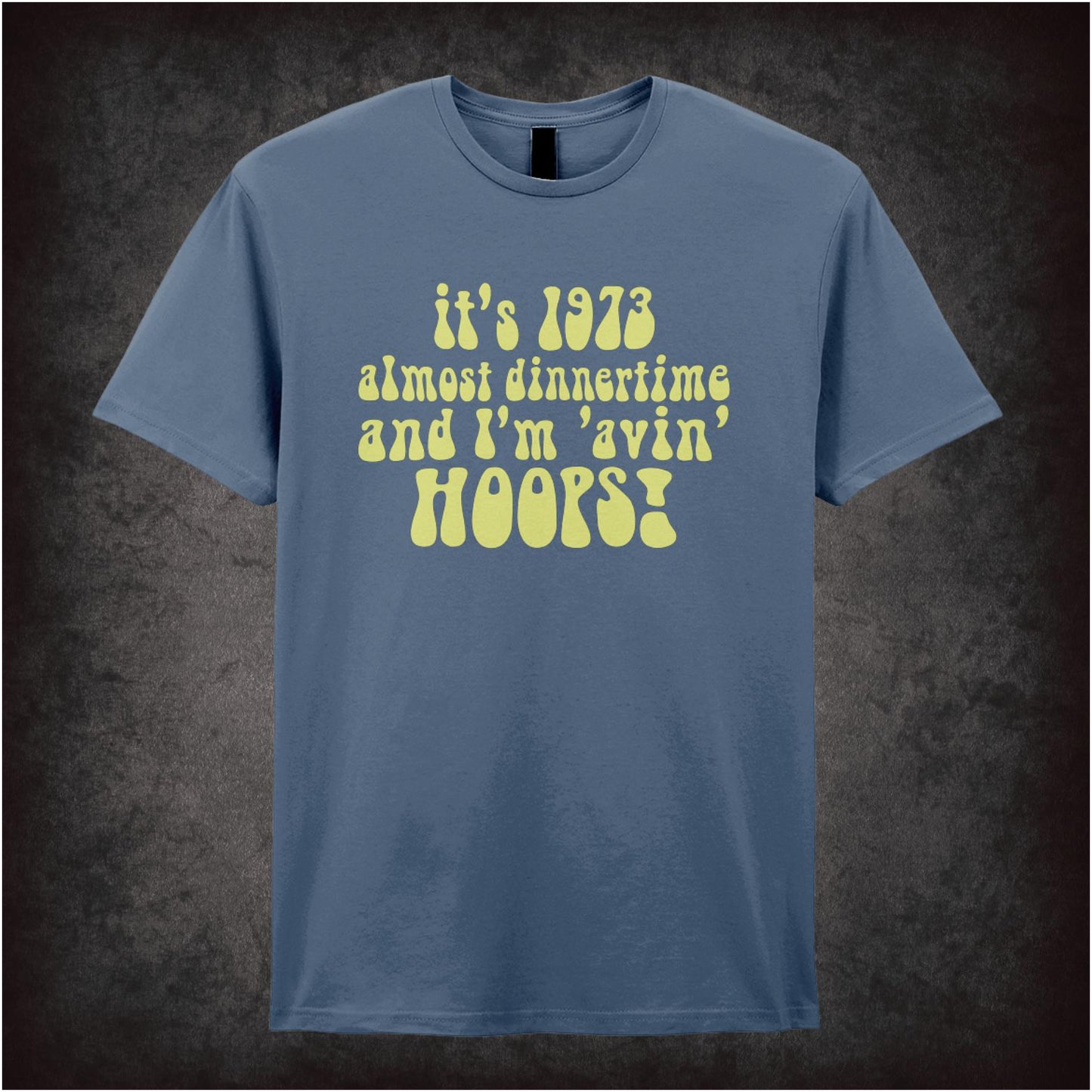 It’s 1973 Almost Dinnertime And I’m ’Avin’ Hoops – Cult British TV Drama Graphic T-Shirt