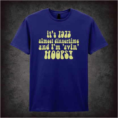 It’s 1973 Almost Dinnertime And I’m ’Avin’ Hoops – Cult British TV Drama Graphic T-Shirt