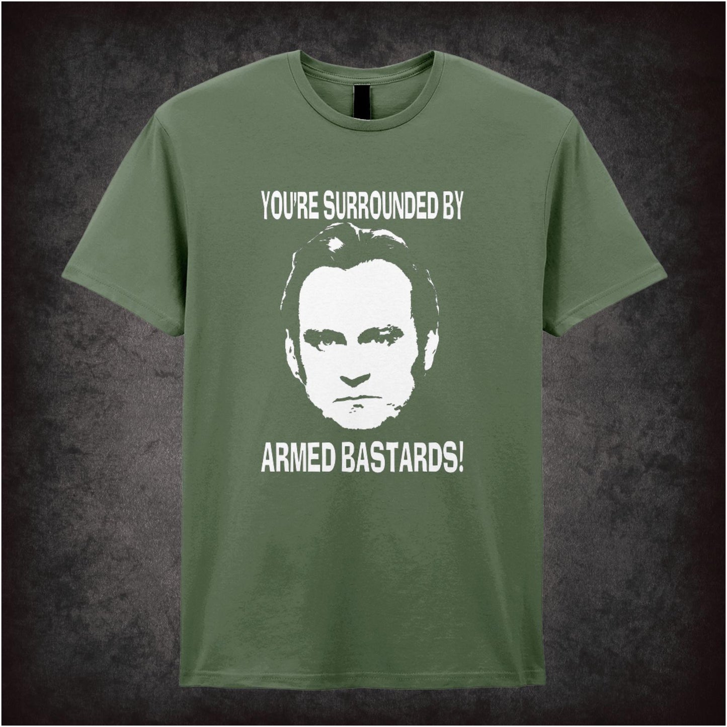 “Gene Hunt ‘You’re surrounded by armed bastards!’ T-shirt from Ashes to Ashes”