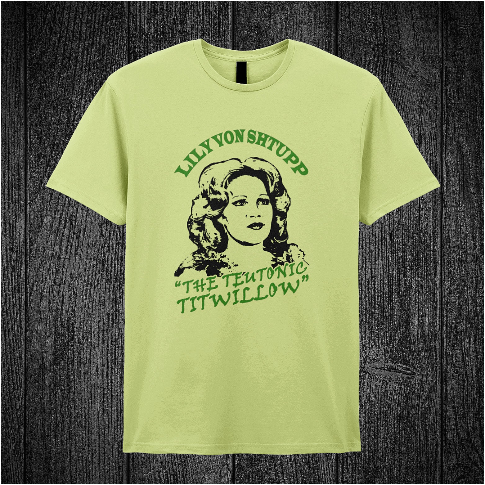 Lily Von Shtupp The Teutonic Titwillow – Blazing Saddles-inspired design featuring stylized text and vintage theatrical elements printed on a pistachio coloured unisex t-shirt.