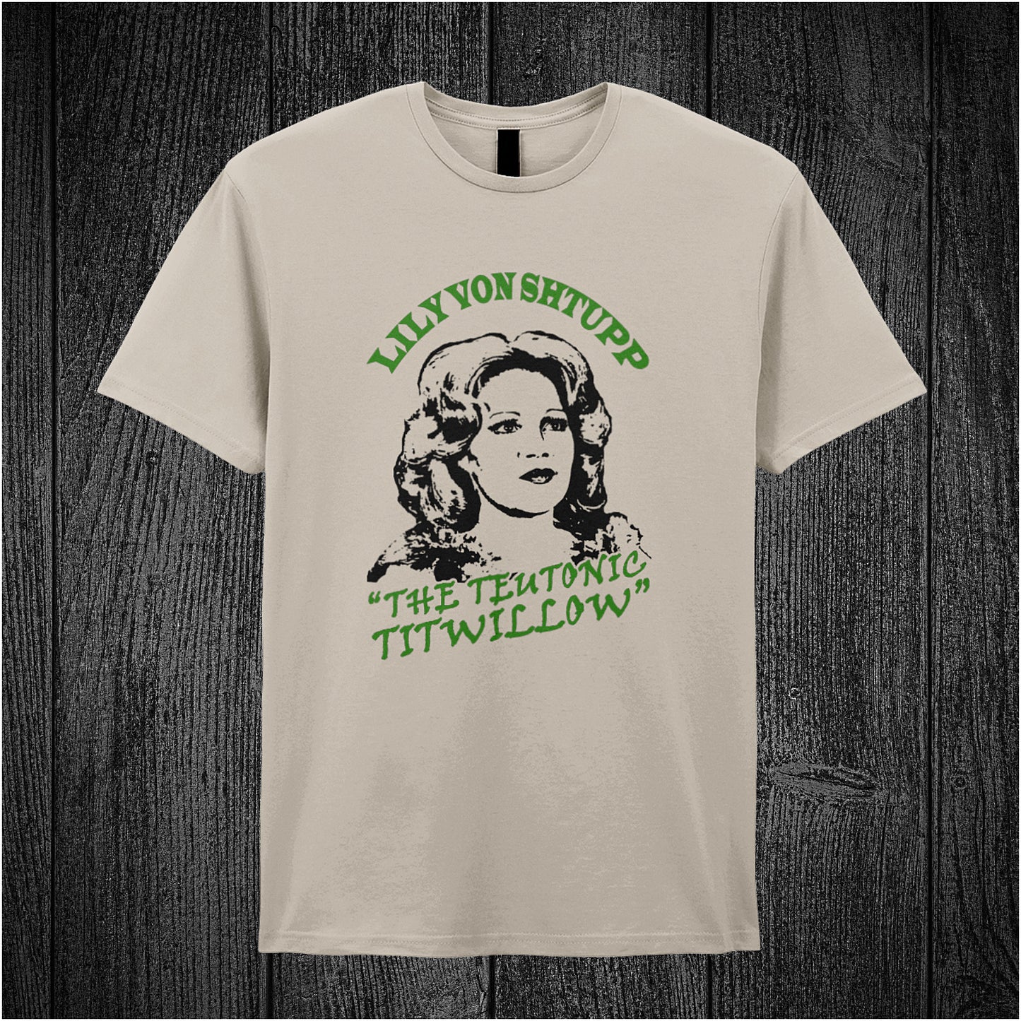 LILY VON SHTUPP THE TEUTONIC TITWILLOW - BLAZING SADDLES INSPIRED SOFT STYLE UNISEX T SHIRT