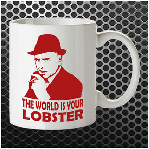 The World Is Your Lobster - Minder Inspired Mug