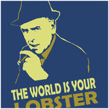 The World Is Your Lobster - Minder Inspired Unisex T Shirt