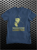 The World Is Your Lobster - Minder Inspired Unisex T Shirt