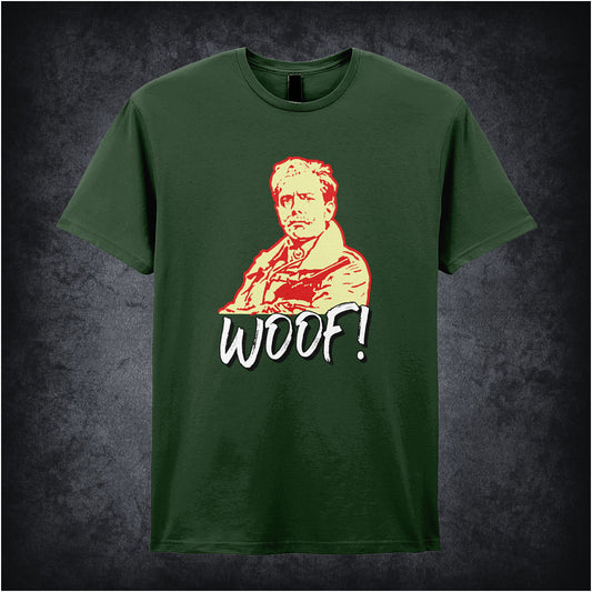 Forest green unisex t-shirt featuring the word “Woof!” in bold lettering, inspired by Lord Flashheart from Blackadder.