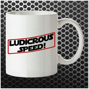 Ludicrous Speed - Spaceballs Inspired Mug