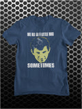 We All Go A Little Mad Sometimes - Psycho Inspired Unisex T Shirt