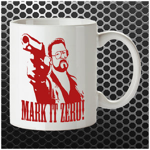 Mark It Zero! - The Big Lebowski Inspired Mug