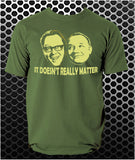 It Doesn't Really Matter - Vic And Bob Inspired Unisex T Shirt