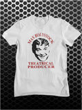 Max Bialystock Theatrical Producer - The Producers Inspired Unisex T Shirt