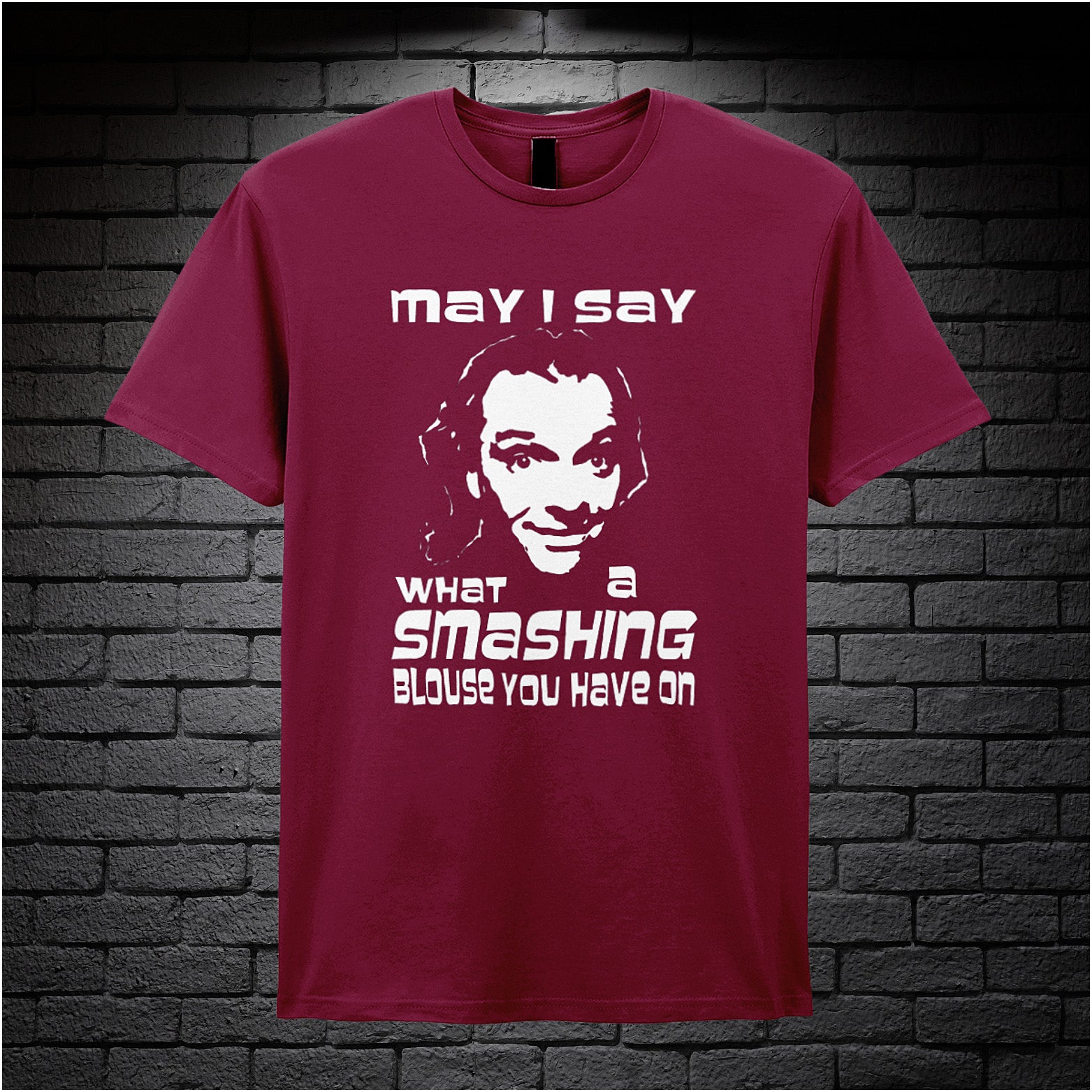 cardinal red unisex T-shirt featuring the phrase “May I Say What A Smashing Blouse You Have On” inspired by Bottom, displayed in bold white text with a cheeky retro vibe.