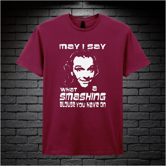 cardinal red unisex T-shirt featuring the phrase “May I Say What A Smashing Blouse You Have On” inspired by Bottom, displayed in bold white text with a cheeky retro vibe.