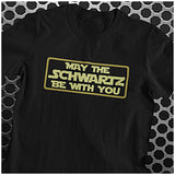 May The Schwartz Be With You - Spaceballs Inspired Unisex T Shirt