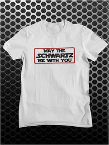 May The Schwartz Be With You - Spaceballs Inspired Unisex T Shirt