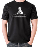 Blackadder Inspired T Shirt - "If Word Gets Out That I'm Missing 500 Girls Will Kill Themselves"