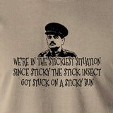 Blackadder Inspired T Shirt - "We're In The Stickiest Situation Since Sticky The Stick Insect Got Stuck On A Sticky Bun"