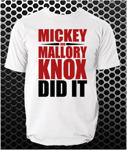 Mickey And Mallory Knox Did It - Natural Born Killers Inspired Unisex T Shirt