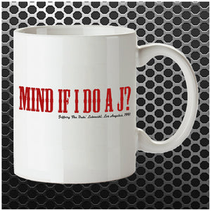 Mind If I Do A J? - The Big Lebowski Inspired Mug