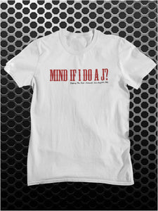 Mind If I Do A J? Jeffrey The Dude Lebowski Los Angeles 1991 - The Big Lebowski Inspired Unisex T Shirt