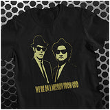 We're On A Mission From God - The Blues Brothers Inspired Unisex T Shirt