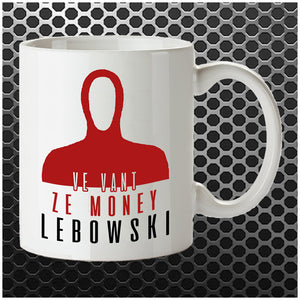 Ve Vant Ze Money Lebowski - The Big Lebowski Inspired Mug