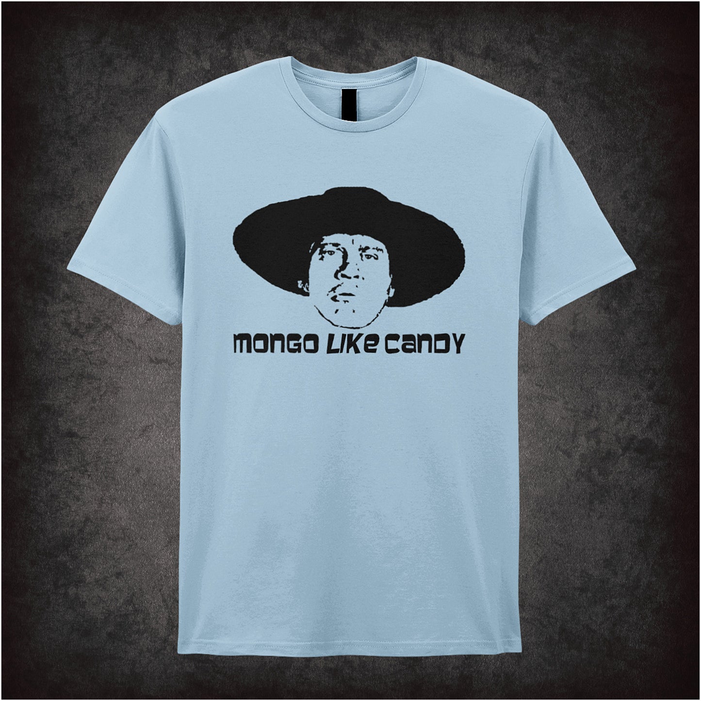 Mongo Like Candy Blazing Saddles inspired soft style unisex light blue T-shirt featuring iconic movie quote design, perfect for fans of classic comedy films.