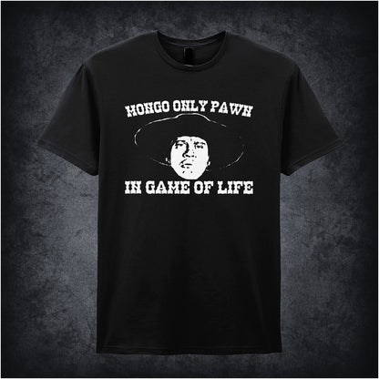 black unisex t-shirt featuring the quote "Mongo Only Pawn In Game Of Life" from Blazing Saddles in bold, stylized lettering.