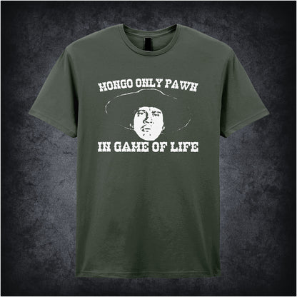military green unisex t-shirt featuring the quote "Mongo Only Pawn In Game Of Life" from Blazing Saddles in bold, stylized lettering.