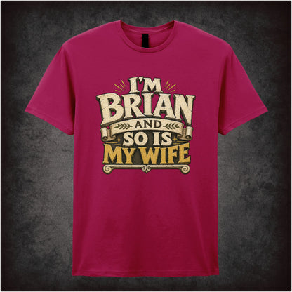 I'M BRIAN AND SO IS MY WIFE