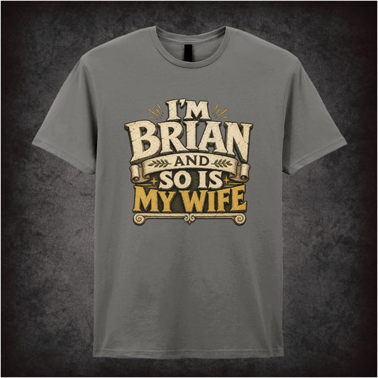 ‘I’m Brian and so is my wife’ quote T-shirt from Monty Python’s Life of Brian